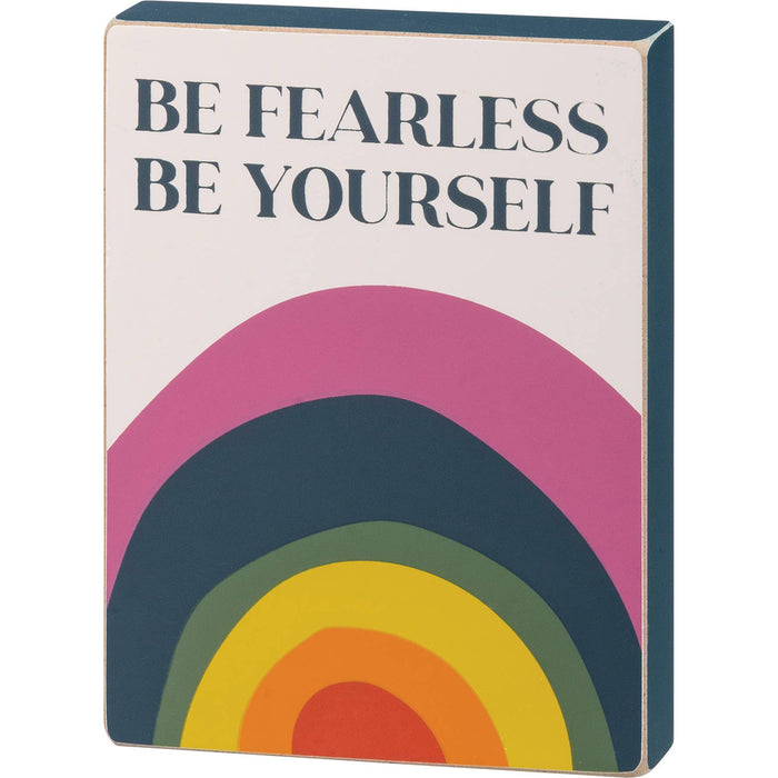 Be Fearless Be Yourself Block Sign