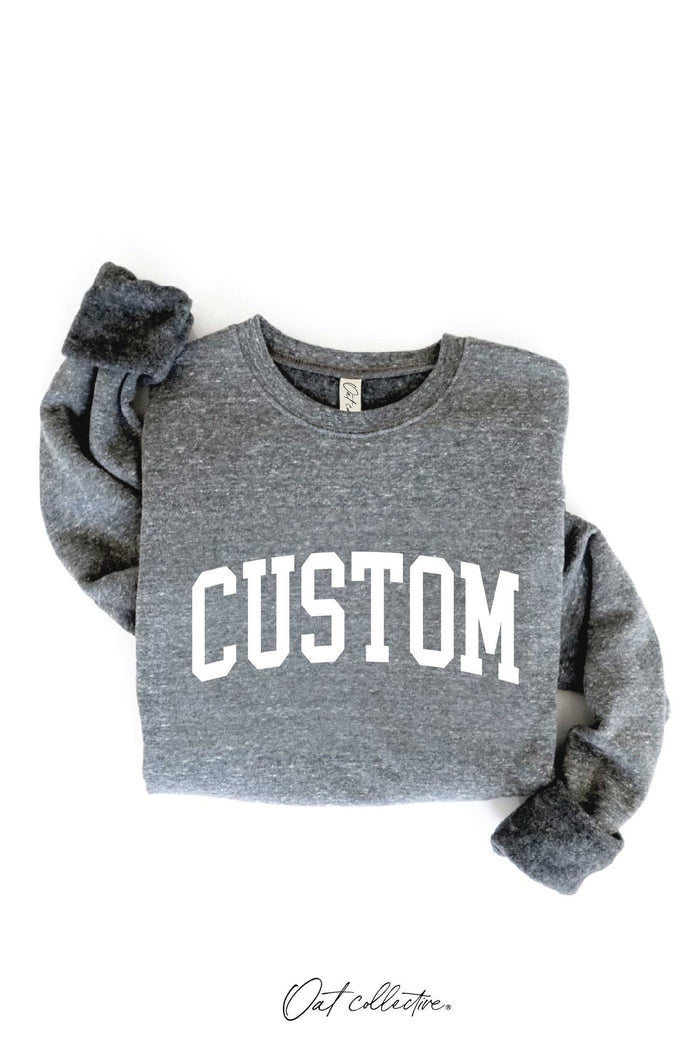 CUSTOM Comfort Graphic Sweatshirt