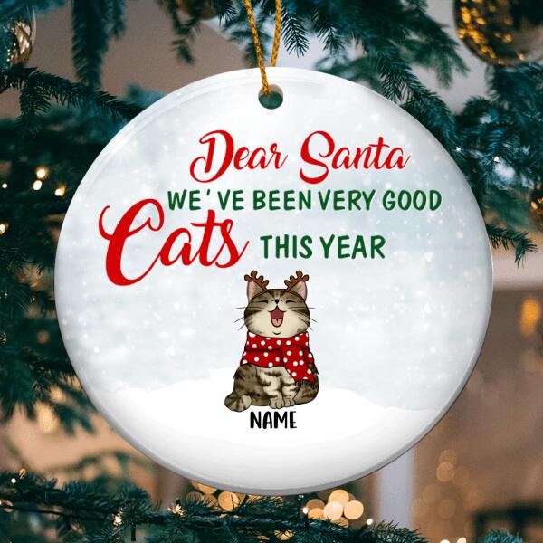Dear Santa, We're Been Very Good Circle Ceramic Ornament, Personalized Custom Naughty Cat Lovers Xmas Ornament Gift