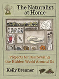 Mountaineers Books - The Naturalist At Home