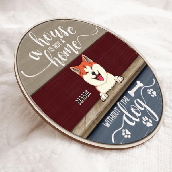 Pawzity Personalized Sign Wood, Gifts For Dog Lovers, A House Is Not A Home Without The Dogs Custom Wooden Signs , Dog Mom Gifts